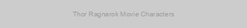 Thor Ragnarok Movie Characters